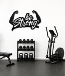 Be Strong Gym Metal Wall Art