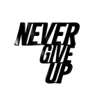 Never Give Up – Inspirational Metal Wall Art